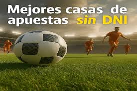 Mejores casas de apuestas sin DNI Tu guía completa